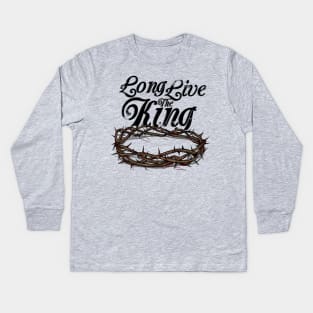 Long Live the King Kids Long Sleeve T-Shirt